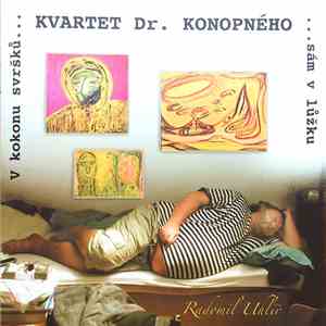 Kvartet Dr. Konopného - V Kokonu Svršků Sám V Lůžku album