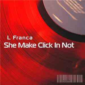 L Franca - She Make Click In Not album