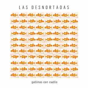 Las Desnortadas - Gallinas Con Cuello album