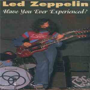 Led Zeppelin - Have You Ever Experienced? album