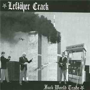 Leftöver Crack - Fuck World Trade album