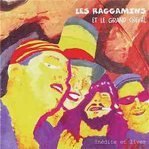 Les Raggamins - Et Le Grand Cheval (Inédits Et Lives) album