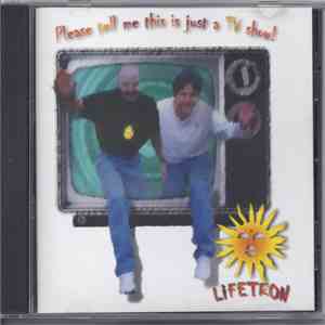Lifetron - Tell Me This Is Just A TV Show! album