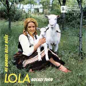 Lola - Odlazi Tugo / Ne Donosi Bele Ruže album