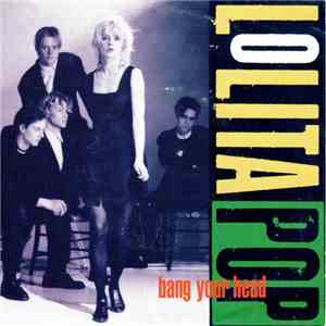 Lolita Pop - Bang Your Head album