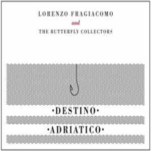 Lorenzo Fragiacomo - Destino Adriatico album