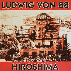 Ludwig Von 88 - Hiroshima album