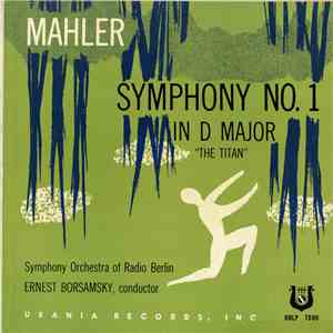 Mahler - Symphony Orchestra Of Radio Berlin, Ernest Borsamsky - Symphony No. 1 In D Major, "The Titan" album