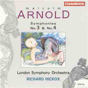 Malcolm Arnold – London Symphony Orchestra, Richard Hickox - Symphonies No.3 & No.4 album