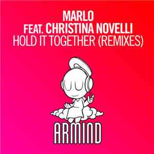 MaRLo Feat. Christina Novelli - Hold It Together (Remixes) album