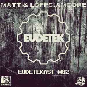 Matt & Loffciamcore - Eudetekast #02 album