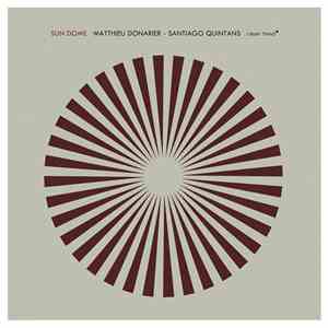 Matthieu Donarier - Santiago Quintans - Sun Dome album