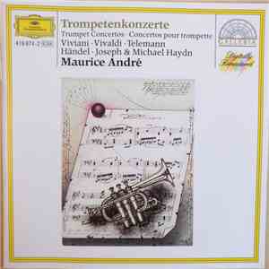 Maurice André - Trompetenkonzerte (Viviani • Vivaldi • Telemann • Händel • Joseph & Michael Haydn) album