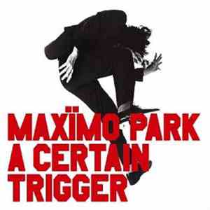Maxïmo Park - A Certain Trigger album
