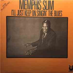 Memphis Slim - I'll Just Keep On Singin' The Blues album