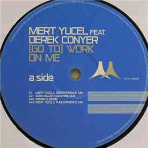 Mert Yucel feat Derek Conyer - (Go To) Work On Me album