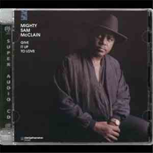 Mighty Sam McClain - Give It Up To Love album