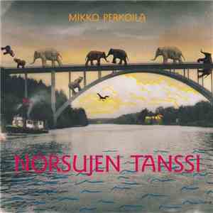 Mikko Perkoila - Norsujen tanssi album