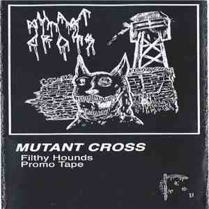 Mutant Cross - Filthy Hounds Promo Tape album