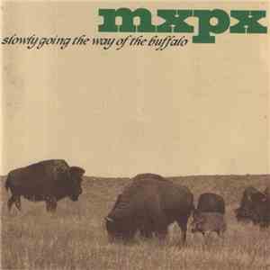 MxPx - Slowly Going The Way Of The Buffalo album