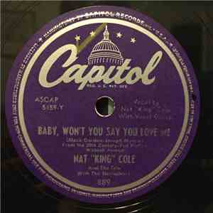 Nat "King" Cole And The Trio - Baby, Won't You Say You Love Me / I Almost Lost My Mind album