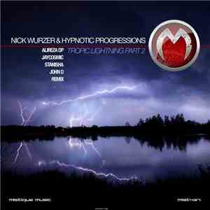 Nick Wurzer & Hypnotic Progressions - Tropic Lightning Part 2 album