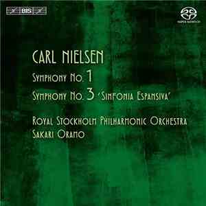 Nielsen, Sakari Oramo, The Royal Stockholm Philharmonic Orchestra - Symphonies Nos 1 And 3 album