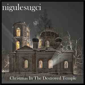 Nigulesugci - Christmas In The Destroyed Temple album