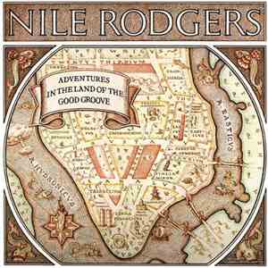 Nile Rodgers - Adventures In The Land Of The Good Groove album