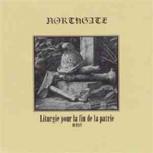 Northgate - Liturgie Pour La Fin De La Patrie album