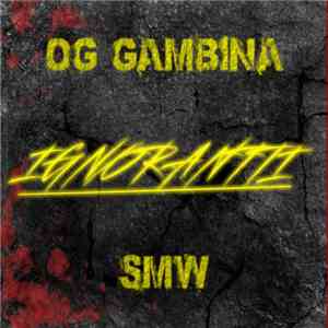 OG Gambina, SMW  - Ignorantti album