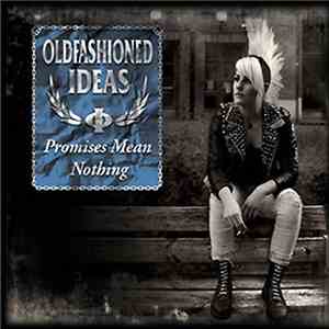 Oldfashioned Ideas - Promises Mean Nothing album