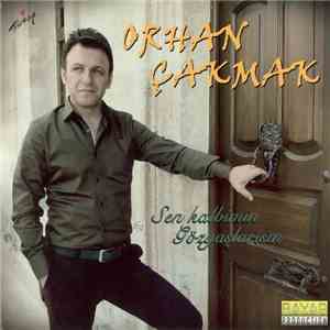 Orhan Çakmak - Sen Kalbimin Gözyaşlarısın album