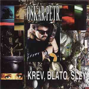 Oskar Petr - Krev, Bláto, Slzy album