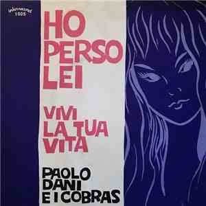 Paolo Dani & I Cobras - Ho Perso Lei / Vivi La Tua Vita album