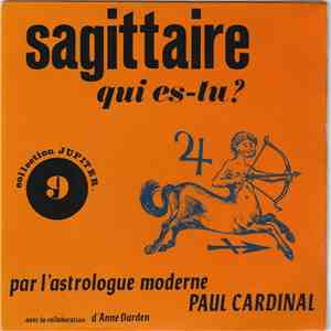 Paul Cardinal Avec La Collaboration D' Anne Darden - Sagittaire Qui Es-Tu? album