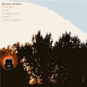 Paxton Fettel - From The Surface And Upwards album