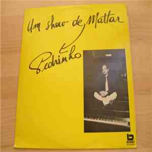 Pedrinho Mattar - Um Show De Pedrinho Mattar album