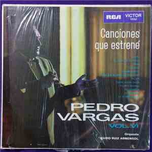 Pedro Vargas - Vol. VI - Canciones Que Estrené album