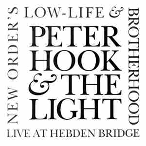 Peter Hook & The Light - New Order's "Low Life" & "Brotherhood" (Live At Hebden Bridge) album