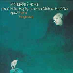 Petr Hapka, Michal Horáček, Hana Hegerová - Potměšilý Host album