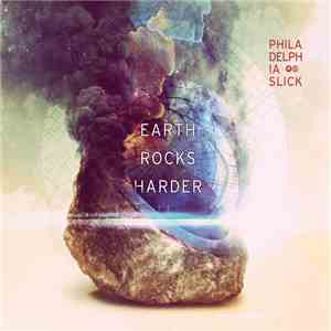 Philadelphia Slick - Earth Rocks Harder album