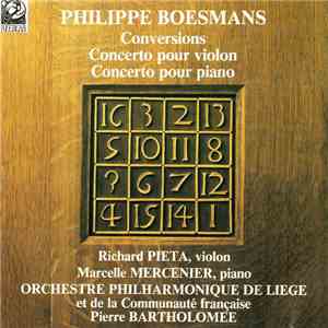 Philippe Boesmans - Richard Piéta, Marcelle Mercenier, Orchestre Philharmonique De Liège, Pierre Bartholomée - Conversions / Concerto Pour Violon / Concerto Pour Piano album