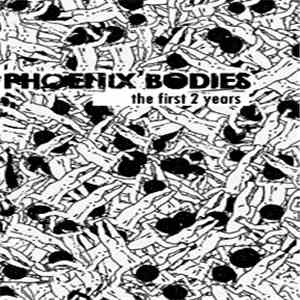Phoenix Bodies - The First 2 Years album