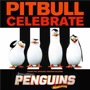 Pitbull - Celebrate (From The Original Motion Picture Penguins Of Madagascar) album