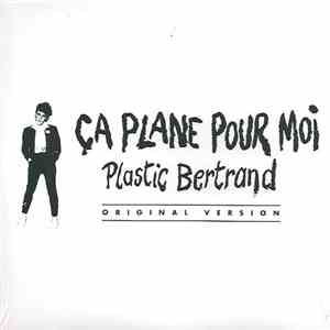 Plastic Bertrand - Ça Plane Pour Moi album