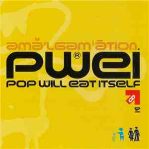 Pop Will Eat Itself - Amalgamation album