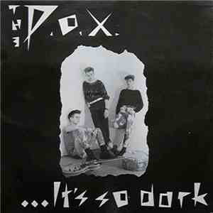 P.O.X. - It's So Dark album