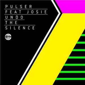Pulser Feat. Josie  - Undo The Silence album