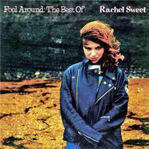 Rachel Sweet - Fool Around: The Best Of Rachel Sweet album